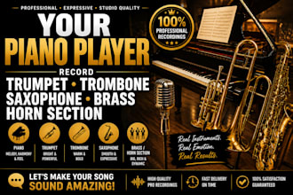 be your piano player record trumpet, trombone, saxophone, brass, horn section