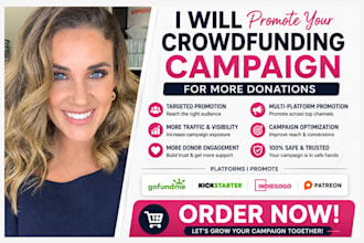 promote your crowdfunding campaign for more donations on kickstarter, gofundme