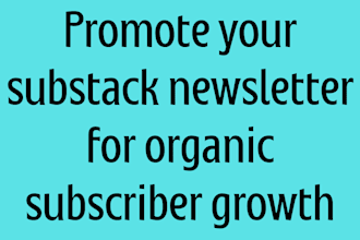 promote your substack newsletter for organic subscriber growth