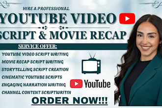 write youtube video script, movie recap, storytelling, and cinematic script