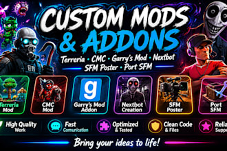 create terraria mod, cmc mod, garry mod addon, nextbot, sfm poster or port sfm