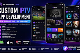 develop android iptv app, IOS iptv app, samsung app and lg webos tv