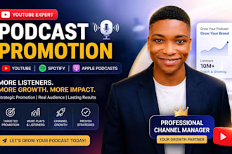 promote youtube podcast, spotify podcasts, to million audience for views and sub