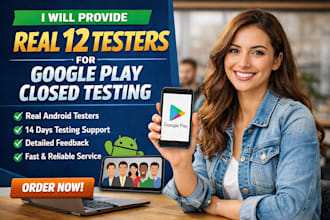 provide 12  tester for google play close testing