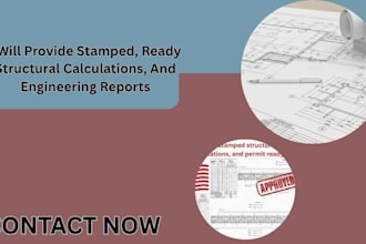provide stamped ready, structural calculations, and engineering reports