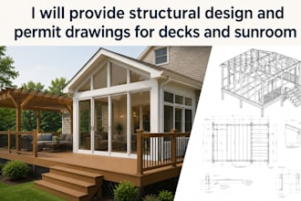 provide structural design and permit drawings for decks and sunroom