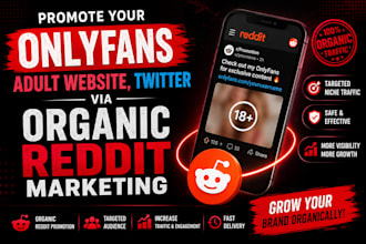 promote your onlyfans , adult web , twitter via organic reddit marketing