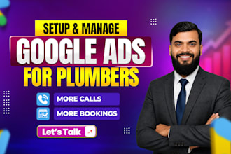 setup and optimize google ads campaign for plumbing business