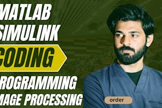 do matlab programming, simulink, image processing projects control system codng