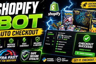 develop pokemon bot, shopify bot, auto purchase bot and auto checkout bot