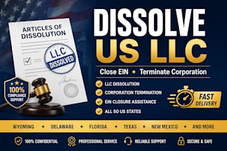 dissolve US llc, close ein, terminate corporation and file llc dissolution