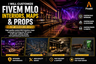 customize fivem mlo interiors, maps and props for rp server or gtav