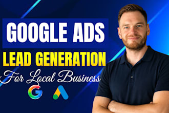 setup and optimize google ads ppc campaign for local business lead generation