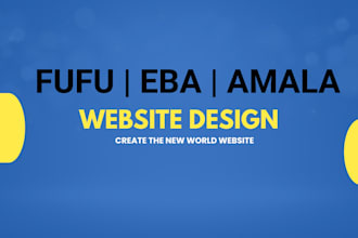 design eba and fufu website for your business