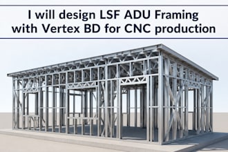 design lsf adu framing with vertex bd for cnc production