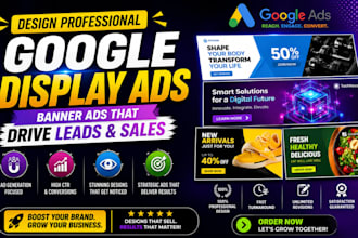 design proffessional google display ads banner ads that drive leads and sales