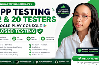 provide closed testing 12 testers 20 testers for mobile app testing 12 testers
