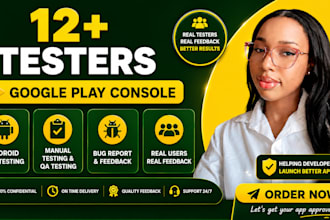 provide closed testing 12 testers 20 testers for mobile app testing 12 testers
