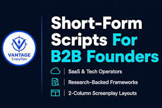 write high retention tiktok, reels, and youtube shorts scripts for b2b and saas