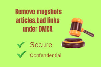 remove mugshots, articles, bad links from internet under dmca