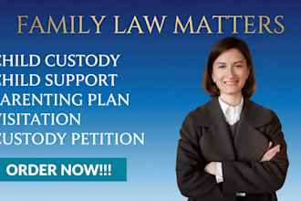 prepare legal documents about child support, divorce, dispute, and settlement