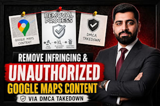 remove infringing and unauthorized google maps content vla dmca