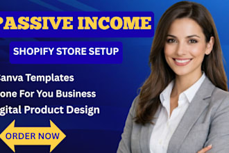 create digital products, canva ebooks, shopify  store for passive income