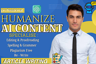 rewrite and humanize chatgpt or ai generated content, proofreading, ai editing