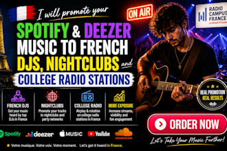 promote your spotify and deezer music to french djs nightclubs and college radio