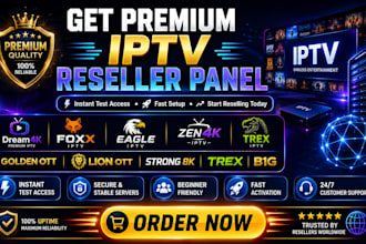 create reseller panel with credit and full support strong 8k, dream24k, lion ott