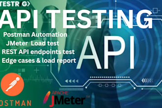 do API testing automation with postman, jmeter  load testing, and rest API QA