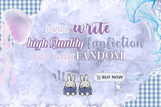 write high quality fanfiction for any fandom