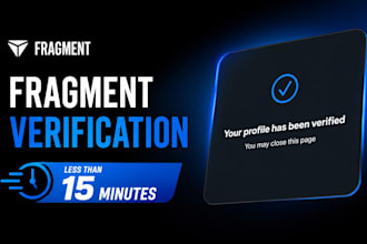 approve fragment verification instant fragment verification in less than 30min