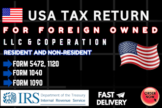 prepare and file form 5472, 1040, 1120, 1099 and w2 for your foreign owned llc