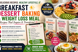 write breakfast, dessert, baking and weight loss meal recipes