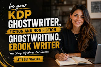 be your kdp ghostwriter, fiction and non fiction ghostwriting, ebook writer