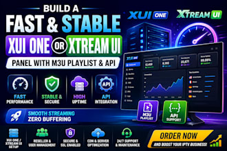 build a fast and stable xui one or xtream ui panel with m3u playlist, API
