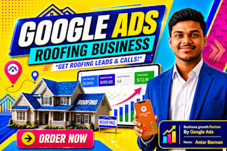 setup and manage google ads campaign for roofing business to get calls and leads