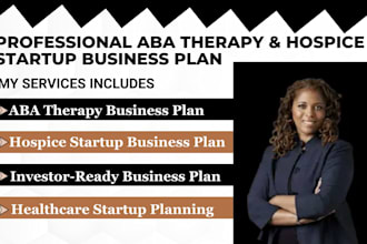 write professional behavioral start up business plan for aba therapy, hospice