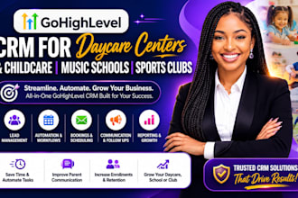 do gohighlevel CRM for daycare centers and childcare music schools sports clubs
