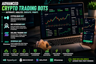 develop advanced hyperliquid bot, dex screener bot, solana trading bot, 3commas