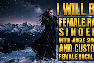 be female rap singer, intro jingle singer, and custom female vocalist