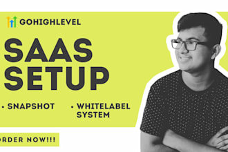 build gohighlevel saas setup, snapshots and white label system