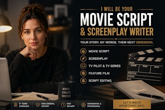 write a professional movie script, film script or TV series screenplay
