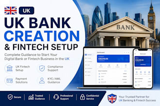 help you with UK bank creation and fintech business setup