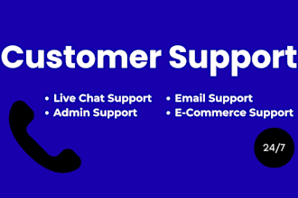 provide reliable customer support, customer care and chat support