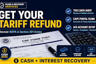 setup ace and audit 7501 to file US tariff refunds for ieepa and section 301