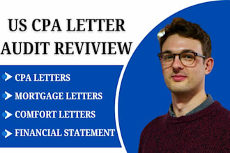 prepare CPA letter, mortgage letter, comfort letter and financial statements