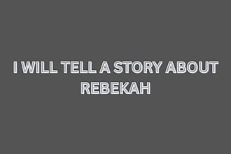 tell a story about rebekah