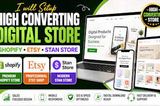 setup a high converting shopify, etsy, stan store for digital products